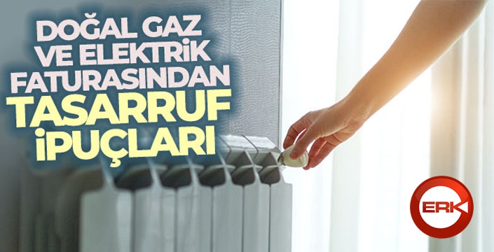 Bu önlemlerle doğal gaz ve elektrik faturasından tasarruf elde etmek mümkün