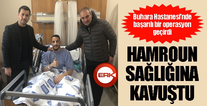 Buhara Hastanesi'nde başarılı operasyon... Hamroun sağlığına kavuştu...