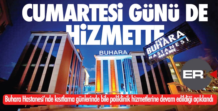 Buhara Hastanesi'nde poliklinik hizmetleri Cumartesi de devam ediyor
