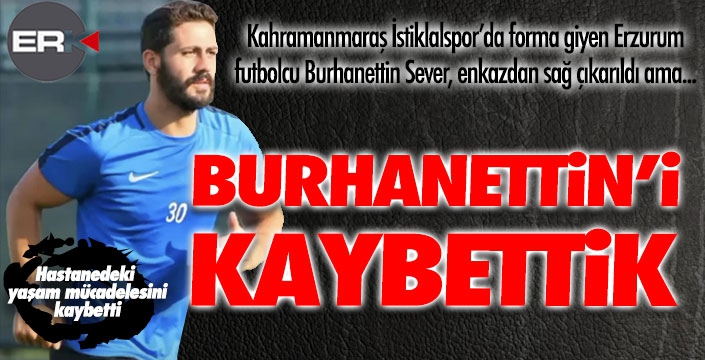 Burhanettin Sever'i kaybettik... 