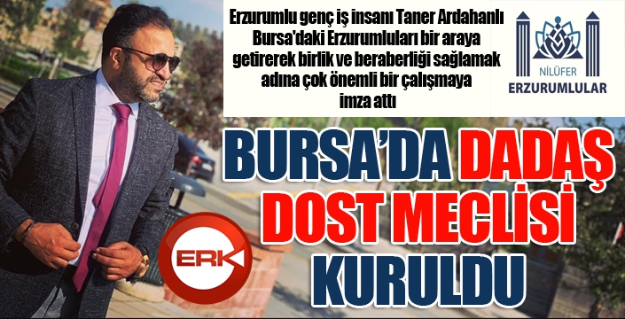 Bursa'da, Dadaş Dost Meclisi kuruldu...