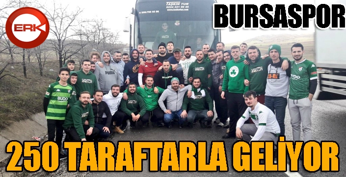Bursaspor 250 taraftarla geliyor...