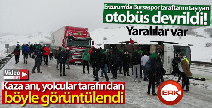 Bursaspor taraftarını taşıyan otobüs devrildi: 2 yaralı... Kaza anı an be an kameralara yansıdı...