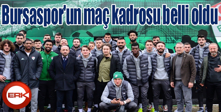 Bursaspor'un maç kadrosu belli oldu