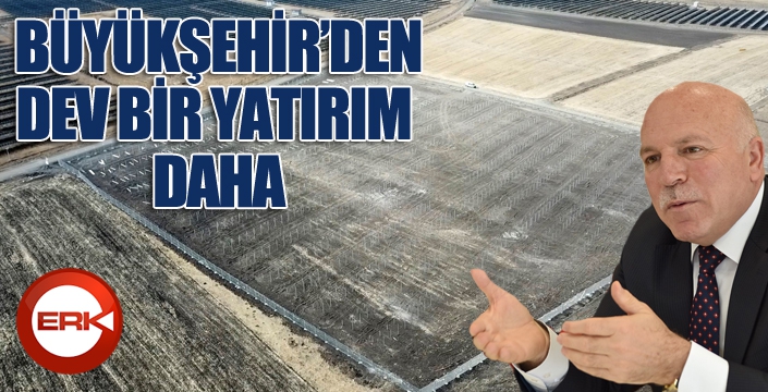 Büyükşehir Belediyesi güneş enerji projesini hayata geçiriyor...