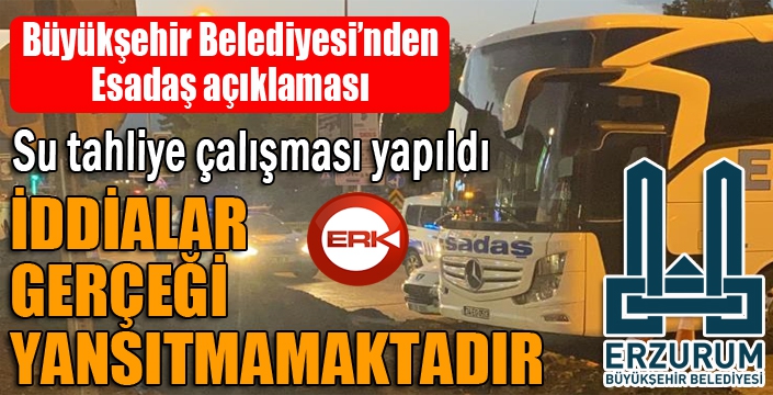 Büyükşehir Belediyesi'nden Esadaş açıklaması...