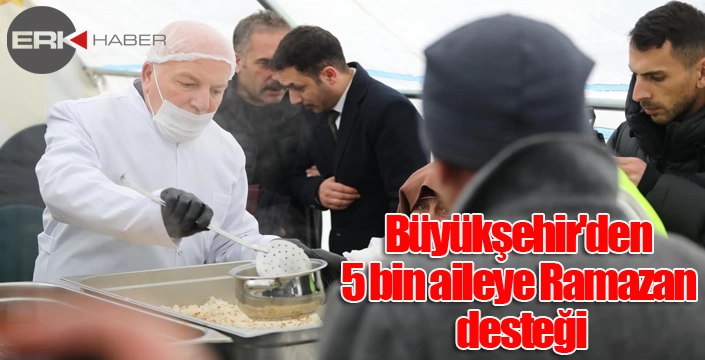 Büyükşehir'den 5 bin aileye Ramazan desteği