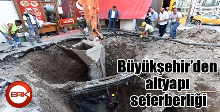 Büyükşehir’den altyapı seferberliği