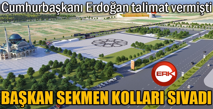 Büyükşehir’den Erzurum’a yeni miting alanı