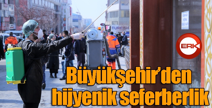 Büyükşehir’den hijyenik seferberlik