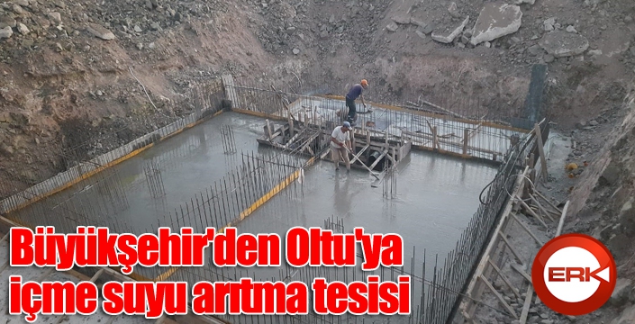 Büyükşehir'den Oltu'ya içme suyu arıtma tesisi