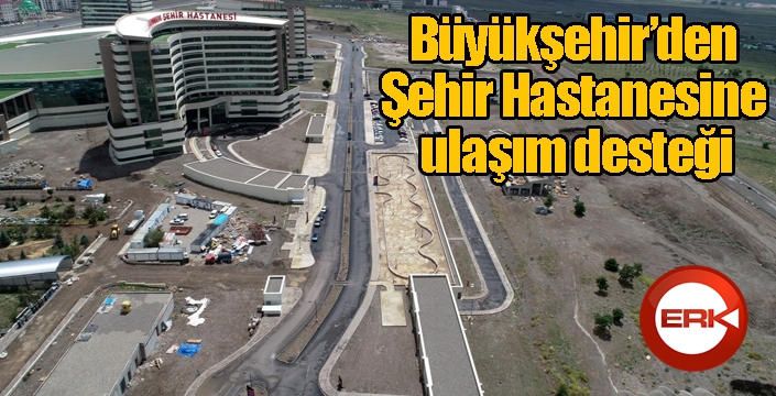 Büyükşehir’den Şehir Hastanesine ulaşım desteği