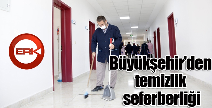 Büyükşehir’den temizlik seferberliği