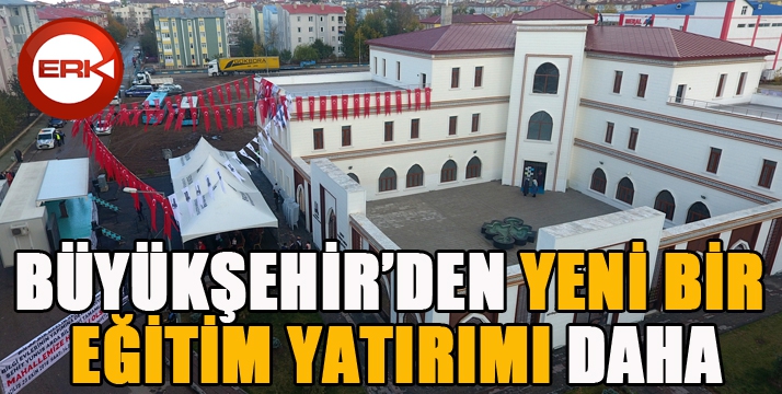 Büyükşehir'den yeni bir eğitim yatırımı daha...