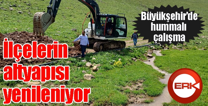 Büyükşehir ilçelerin altyapısını yeniliyor