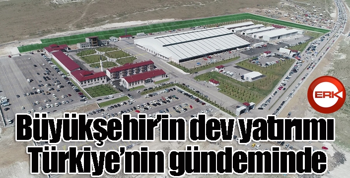 Büyükşehir’in dev yatırımı Türkiye’nin gündeminde