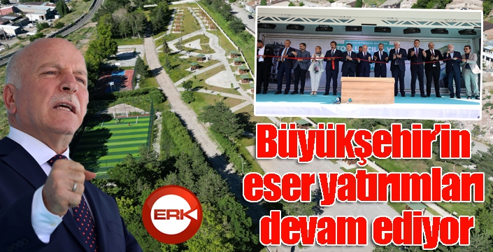 Büyükşehir’in eser yatırımları devam ediyor