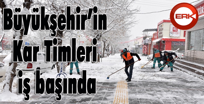 Büyükşehir’in Kar Timleri iş başında