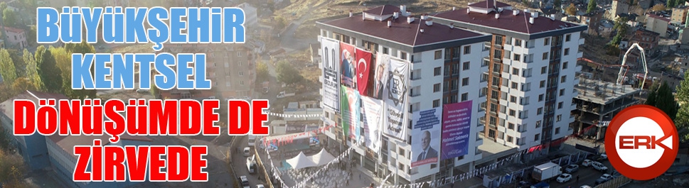 Büyükşehir kentsel dönüşümde de zirvede