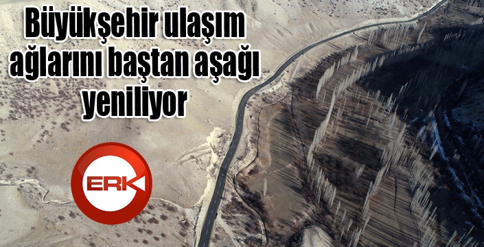 Büyükşehir kırsaldaki ulaşım ağına da kalite kazandırdı