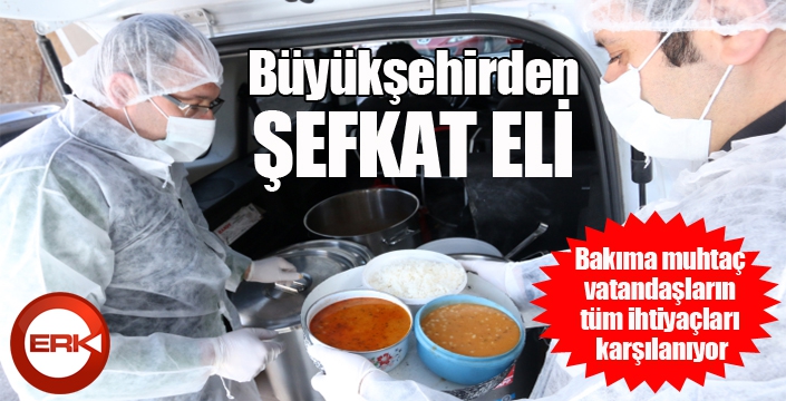 Büyükşehirden şefkat eli