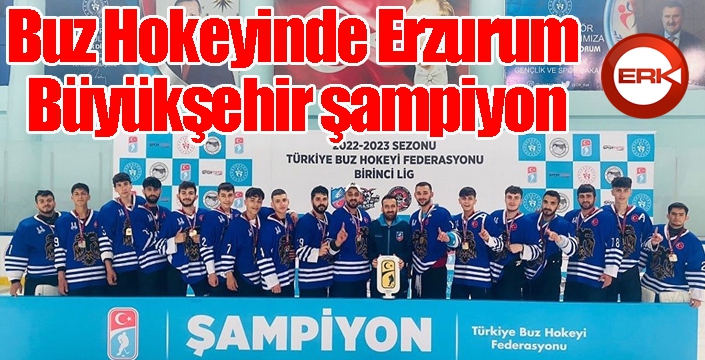 Buz Hokeyinde Erzurum Büyükşehir şampiyon