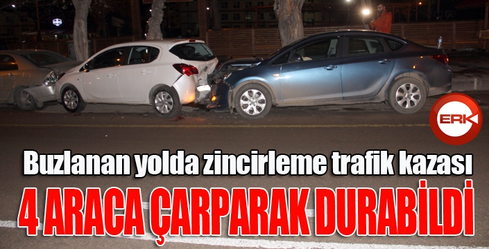 Buzlanan yolda zincirleme trafik kazası, 4 araca çarparak durabildi