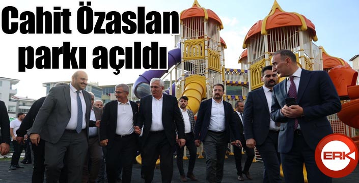 Cahit Özaslan parkı açıldı