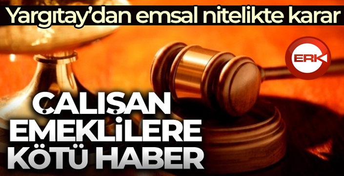 Çalışan emeklilere kötü haber