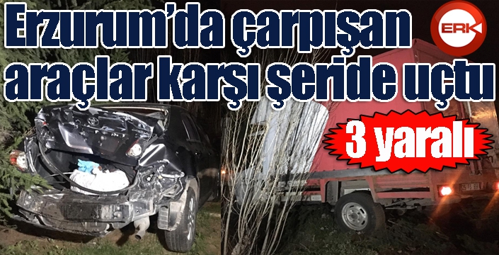 Çarpışan araçlar karşı şeride uçtu: 3 yaralı