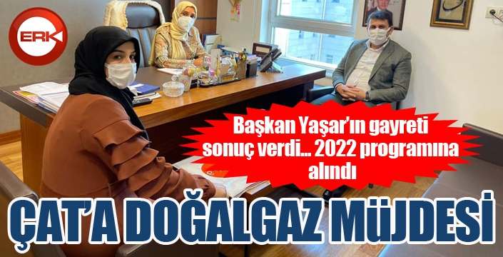 Çat'a doğalgaz müjdesi...