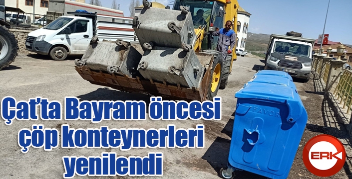 Çat’ta Bayram öncesi çöp konteynerleri yenilendi