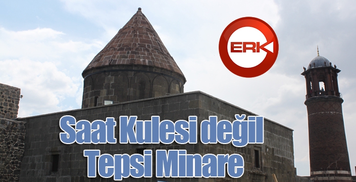 Saat Kulesi değil Tepsi Minare