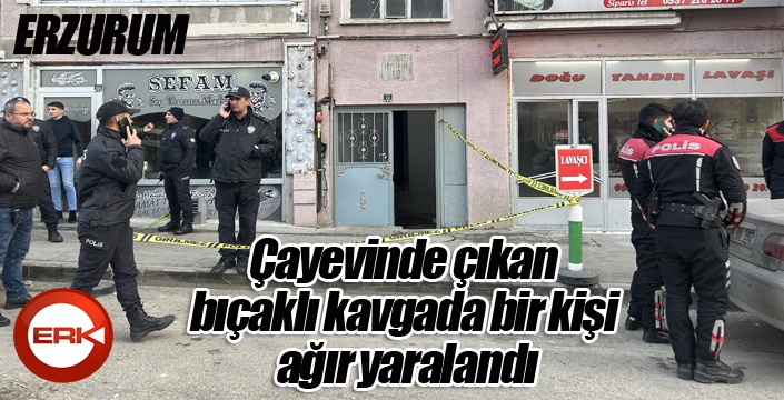 Çayevinde çıkan bıçaklı kavgada bir kişi ağır yaralandı