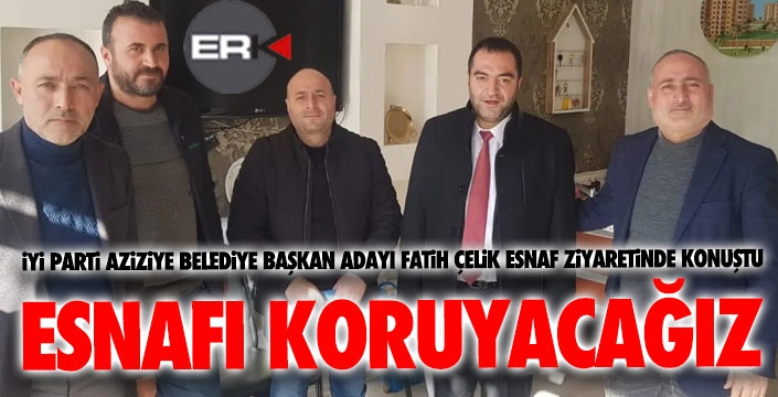 Çelik: Belediye olarak esnaf ve sanatkarımızı koruyucu tedbirler alacağız