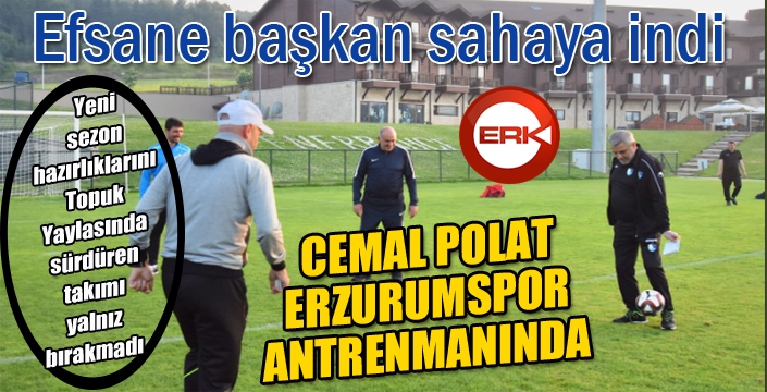 Cemal Polat Erzurumspor antrenmanında...