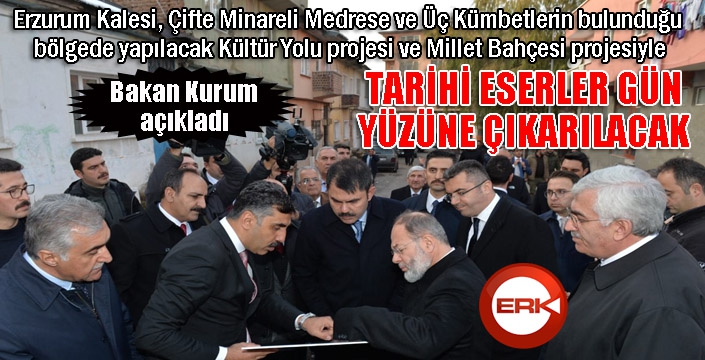 Çevre ve Şehircilik Bakanı Kurum: “Tarihi eserlerimizi gün yüzüne çıkaracağız”