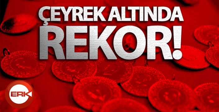 Çeyrek altın rekor seviyede