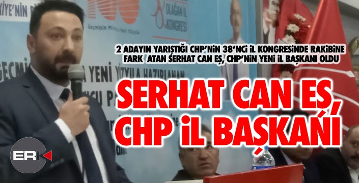 CHP'nin yeni il başkanı Serhat Can Eş oldu... 