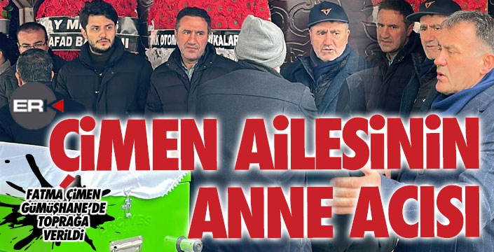 Çimen ailesinin anne acısı