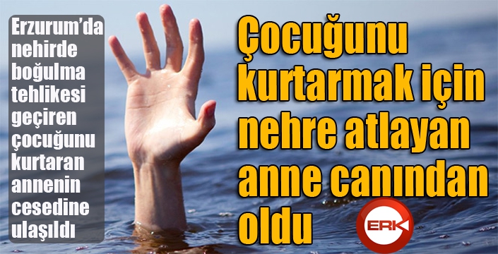 Çocuğunu kurtarmak isterken canından oldu...