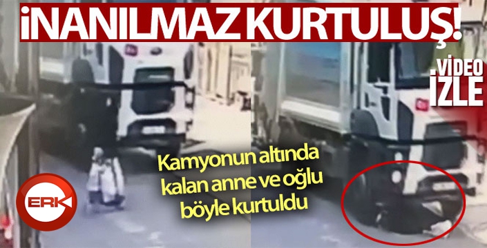 Çöp kamyonu altında kalan anne ve oğlunun inanılmaz kurtuluşu kamerada