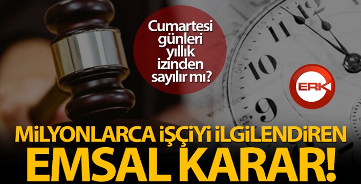 Cumartesi günleri yıllık izinden sayılacak