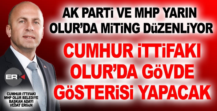 Cumhur İttifakı Olur'da gövde gösterisine hazır... 