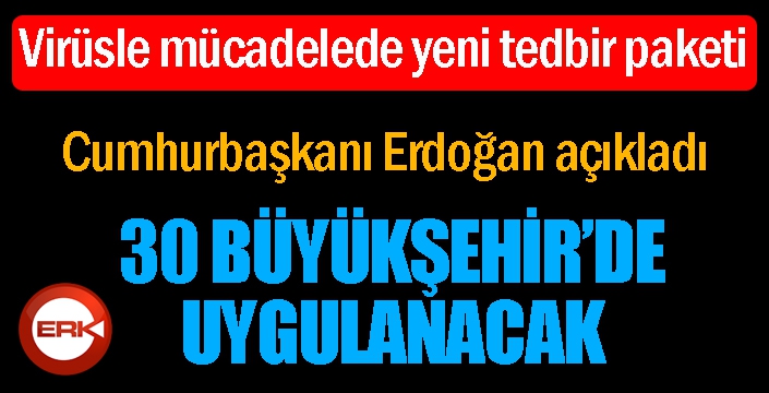 Cumhurbaşkanı Erdoğan açıkladı: İşte yeni tedbirler...