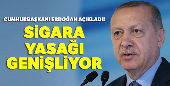 Cumhurbaşkanı Erdoğan açıkladı! Sigara yasağı genişliyor