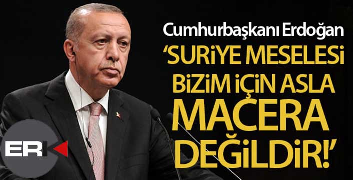 Cumhurbaşkanı Erdoğan'dan önemli açıklamalar