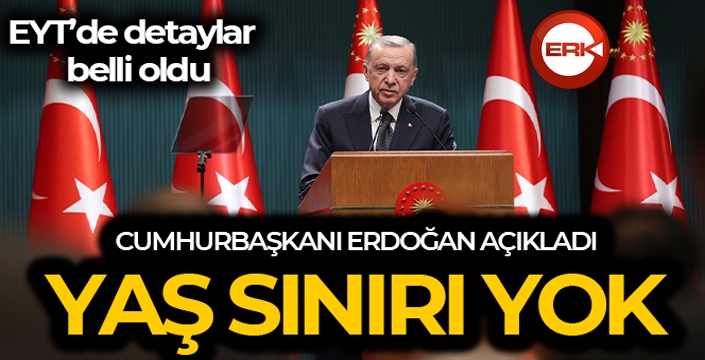 Cumhurbaşkanı Erdoğan EYT düzenlemesini açıkladı