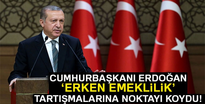 Cumhurbaşkanı Erdoğan: 'Hiçbir ülkede 38 yaşında emekli olmak yok'