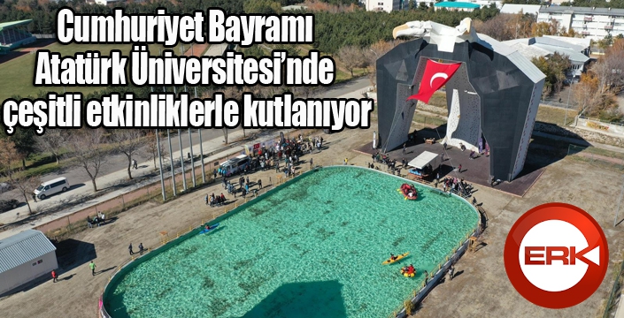 Cumhuriyet Bayramı Atatürk Üniversitesi’nde çeşitli etkinliklerle kutlanıyor